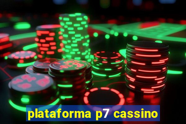 plataforma p7 cassino